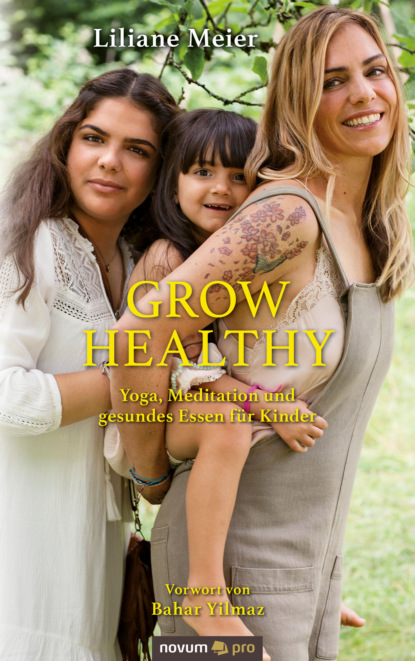 Grow Healthy (Liliane Meier). 