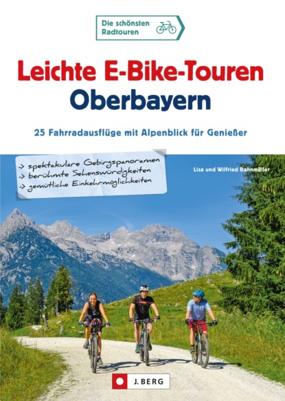 Wilfried Bahnmüller - Leichte E-Bike-Touren Oberbayern