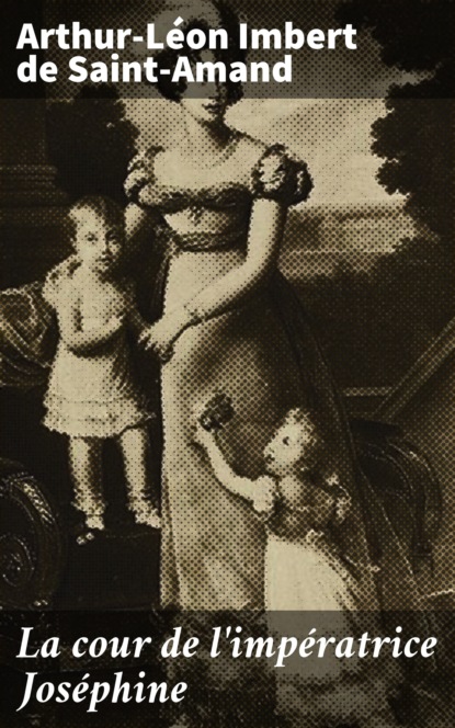 

La cour de l'impératrice Joséphine