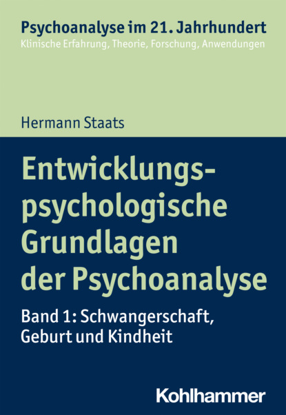 

Entwicklungspsychologische Grundlagen der Psychoanalyse