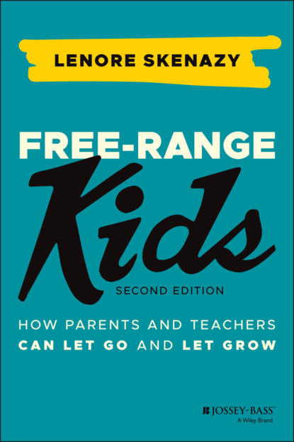 Lenore Skenazy - Free-Range Kids