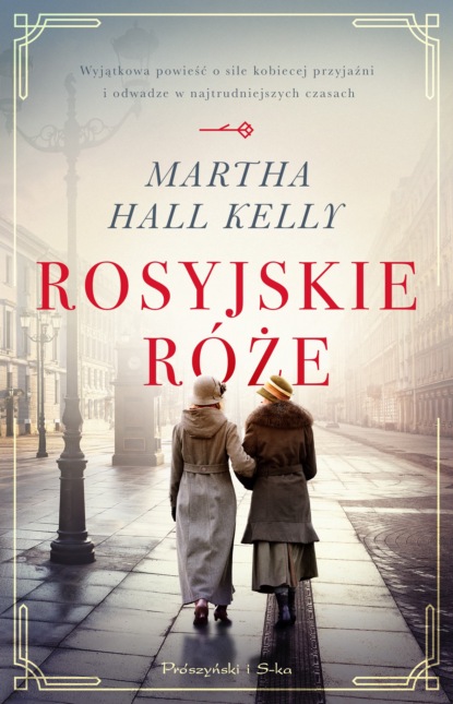 Martha Hall Kelly - Rosyjskie róże