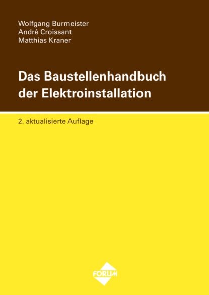 Wolfgang Burmeister - Das Baustellenhandbuch der Elektroinstallation