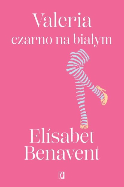 Elisabet Benavent - Valeria czarno na białym. Valeria. Tom 3