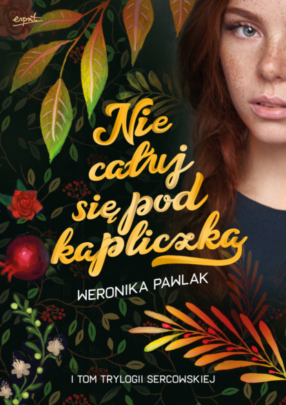 Weronika Pawlak - Nie całuj się pod kapliczką