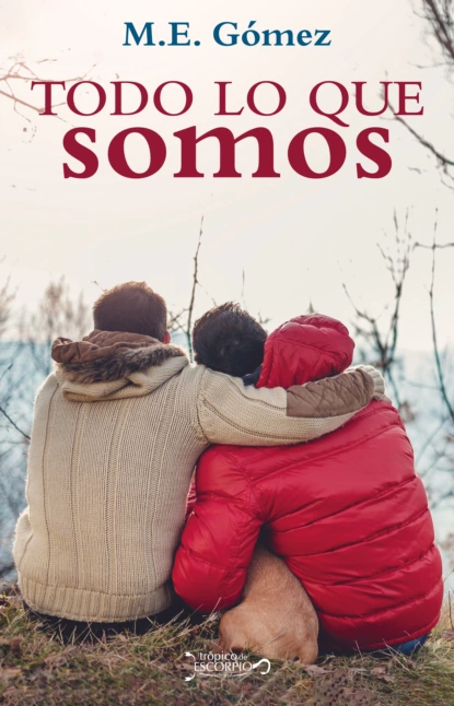 Обложка книги Todo lo que somos, M. E. Gómez