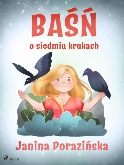 Janina Porazińska - Baśń o siedmiu krukach