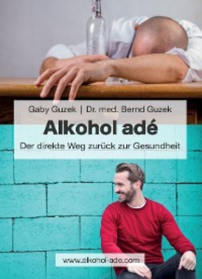 Bernd Dr. med Guzek - Alkohol adé