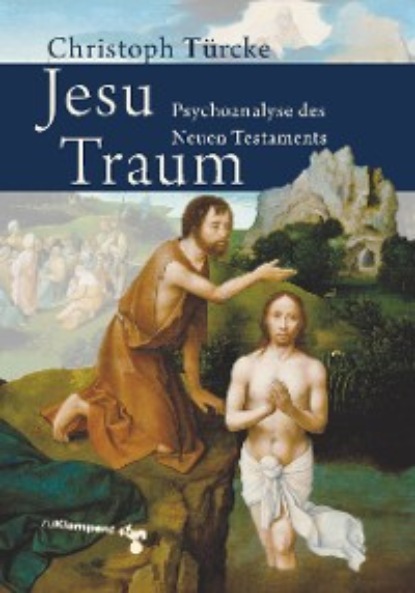 Christoph Türcke - Jesu Traum