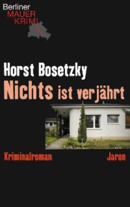 Horst Bosetzky - Nichts ist verjährt