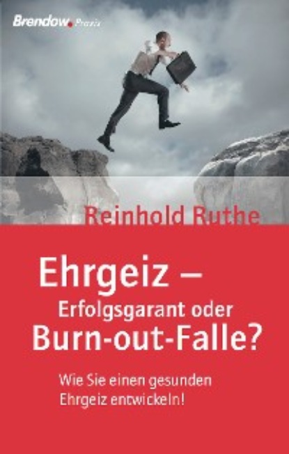 Reinhold Ruthe - Ehrgeiz - Erfolgsgarant oder Burnout-Falle?