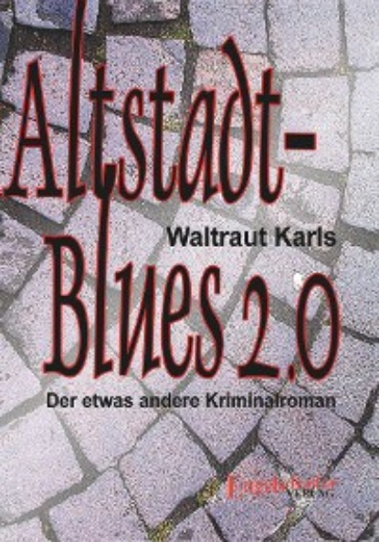 Waltraut Karls - Altstadt-Blues 2.0
