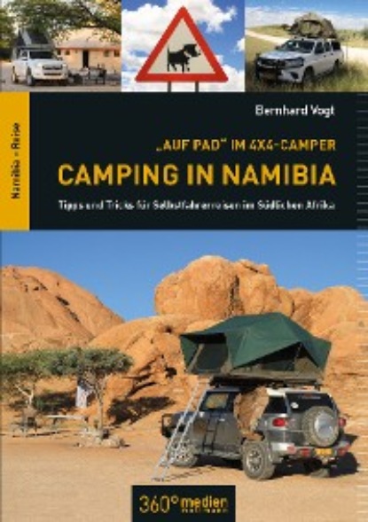 Berhard Vogt - Auf Pad im 4x4 Camper: Camping in Namibia
