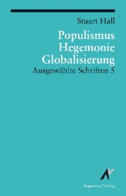 Populismus, Hegemonie, Globalisierung (Stuart  Hall). 