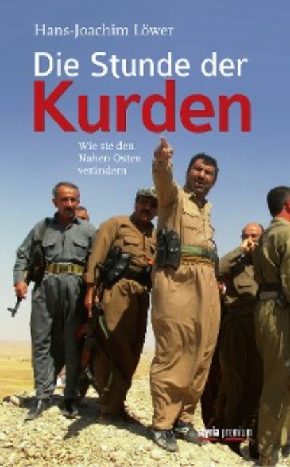 Hans-Joachim Löwer - Die Stunde der Kurden