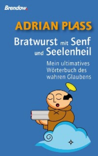 Обложка книги Bratwurst mit Senf und Seelenheil, Adrian Plass