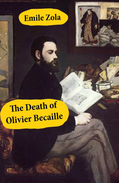 Emile Zola - The Death of Olivier Becaille (Unabridged)