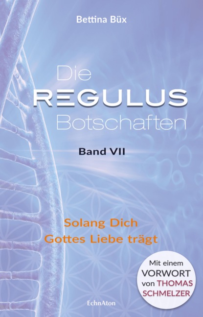 Die Regulus-Botschaften - Bettina Büx