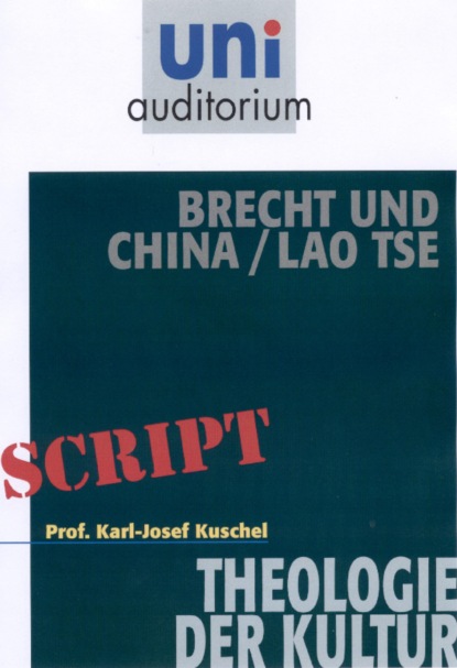 Karl-Josef Kuschel - Brecht und China / Lao Tse