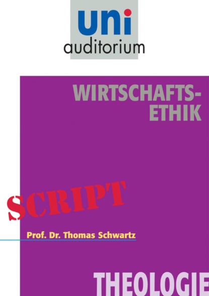 Thomas Schwartz - Wirtschafts-Ethik