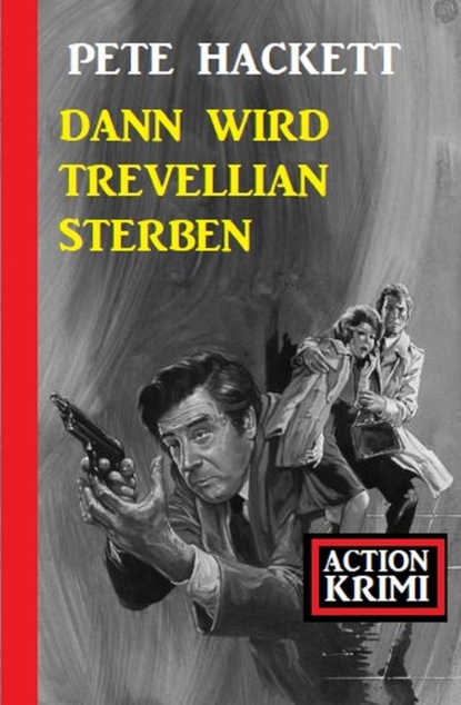 

Dann wird Trevellian sterben: Action Krimi