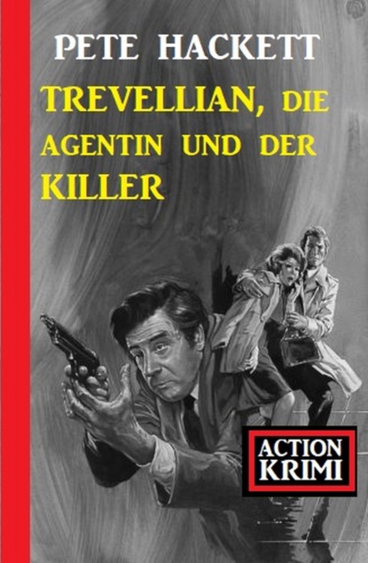 

Trevellian, die Agentin und der Killer: Action Krimi