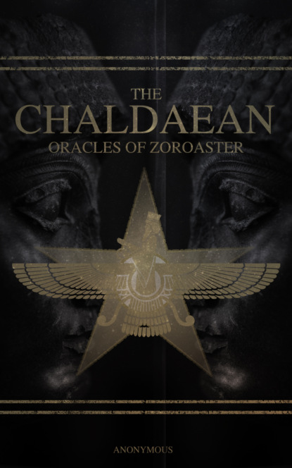 Anonymous - The Chaldaean Oracles of Zoroaster