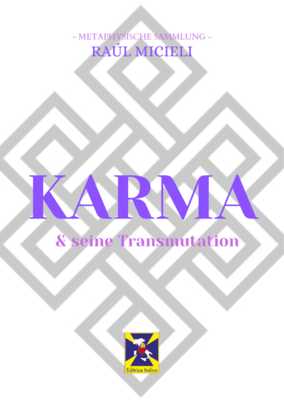 Raúl Micieli - Karma & seine Transmutation
