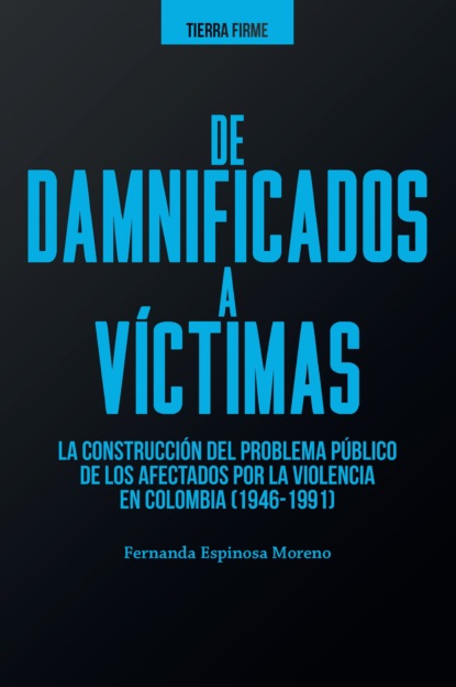 Fernanda Espinosa Moreno - De damnificados a víctimas