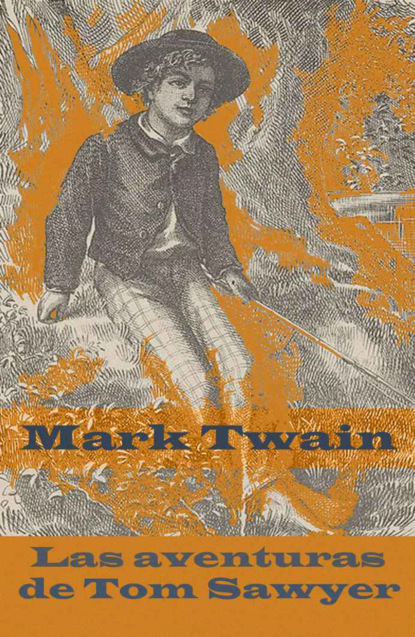 Mark Twain - Las aventuras de Tom Sawyer (texto completo, con índice activo)