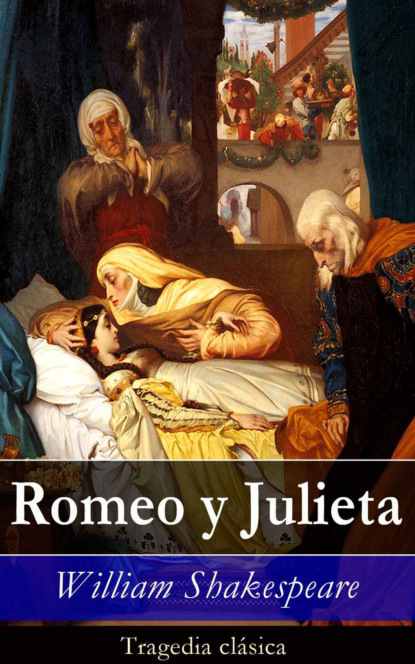 William Shakespeare - Romeo y Julieta: Tragedia clásica
