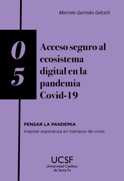 Marcelo Germán Gelcich - Acceso seguro al ecosistema digital en la pandemia COVID-19