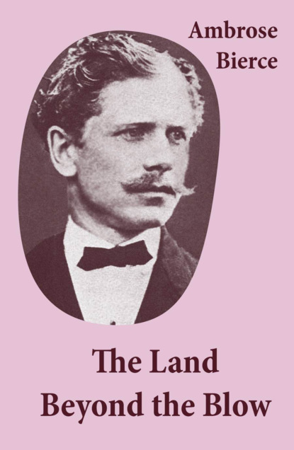 Ambrose Bierce - The Land Beyond the Blow