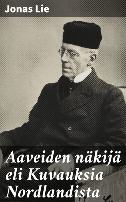 

Aaveiden näkijä eli Kuvauksia Nordlandista