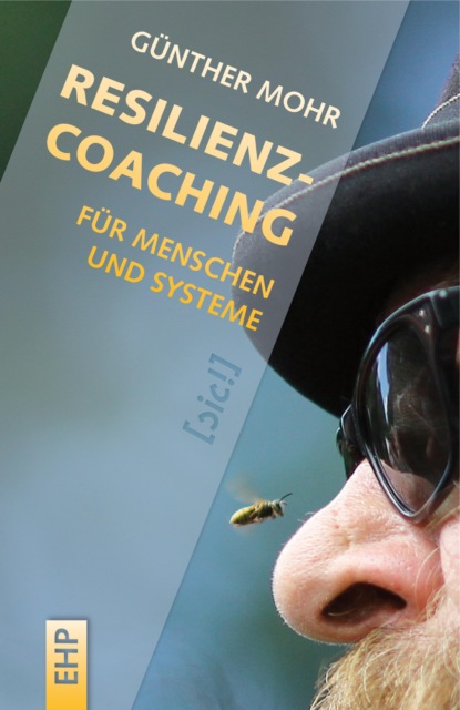 Resilienzcoaching für Menschen und Systeme (Günther Mohr). 