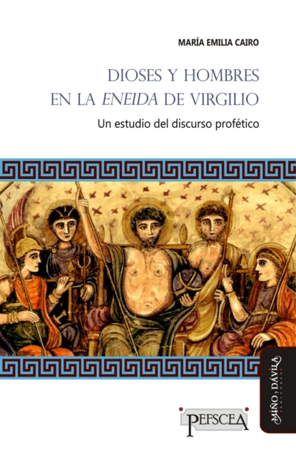 Обложка книги Dioses y hombres en la Eneida de Virgilio, María Emilia Cairo