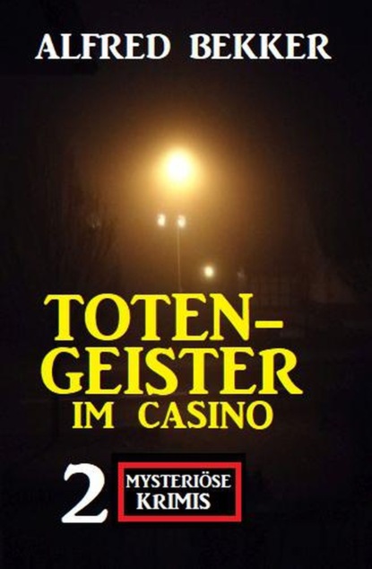 

Totengeister im Casino: Zwei mysteriöse Krimis