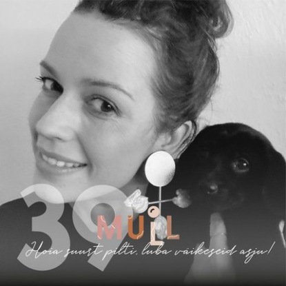 

MULL 39: Merle Liivak ”Hoia suurt pilti, luba väikeseid asju!”
