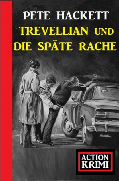 

Trevellian und die späte Rache: Action Krimi