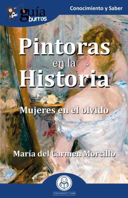 Обложка книги GuíaBurros: Pintoras en la Historia, María del Carmen Morcillo