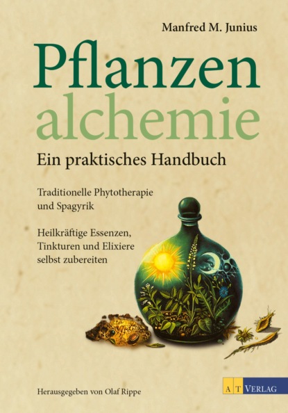 Pflanzenalchemie - Ein praktisches Handbuch - eBook - Manfred M. Junius