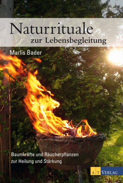 

Naturrituale zur Lebensbegleitung