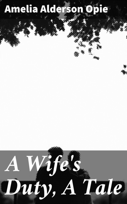 

A Wife's Duty, A Tale