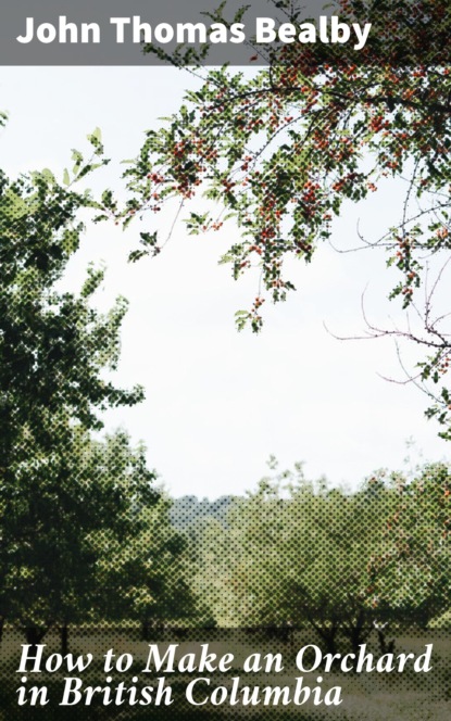 

How to Make an Orchard in British Columbia