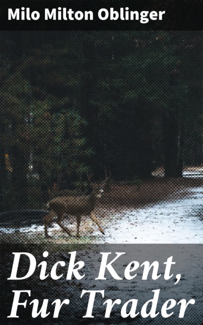 

Dick Kent, Fur Trader