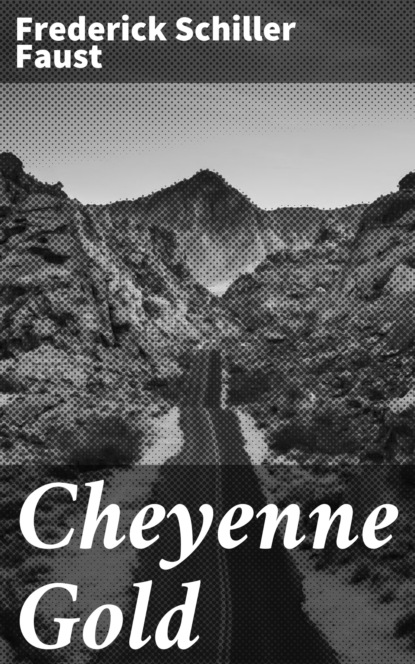 

Cheyenne Gold