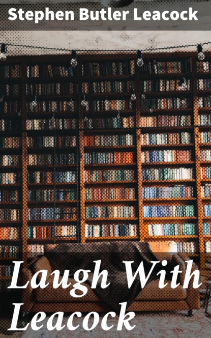 

Laugh With Leacock