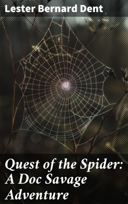 

Quest of the Spider: A Doc Savage Adventure