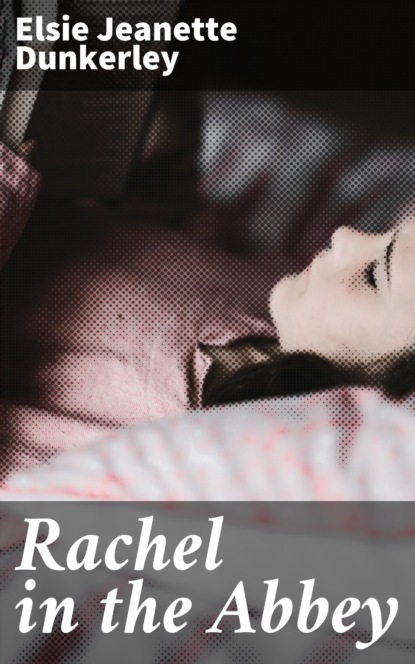 

Rachel in the Abbey