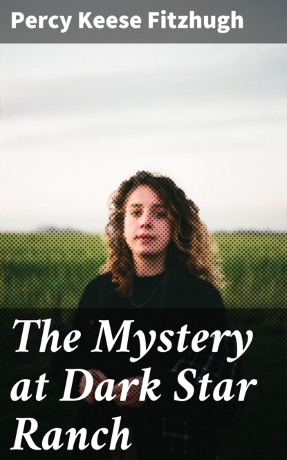 

The Mystery at Dark Star Ranch